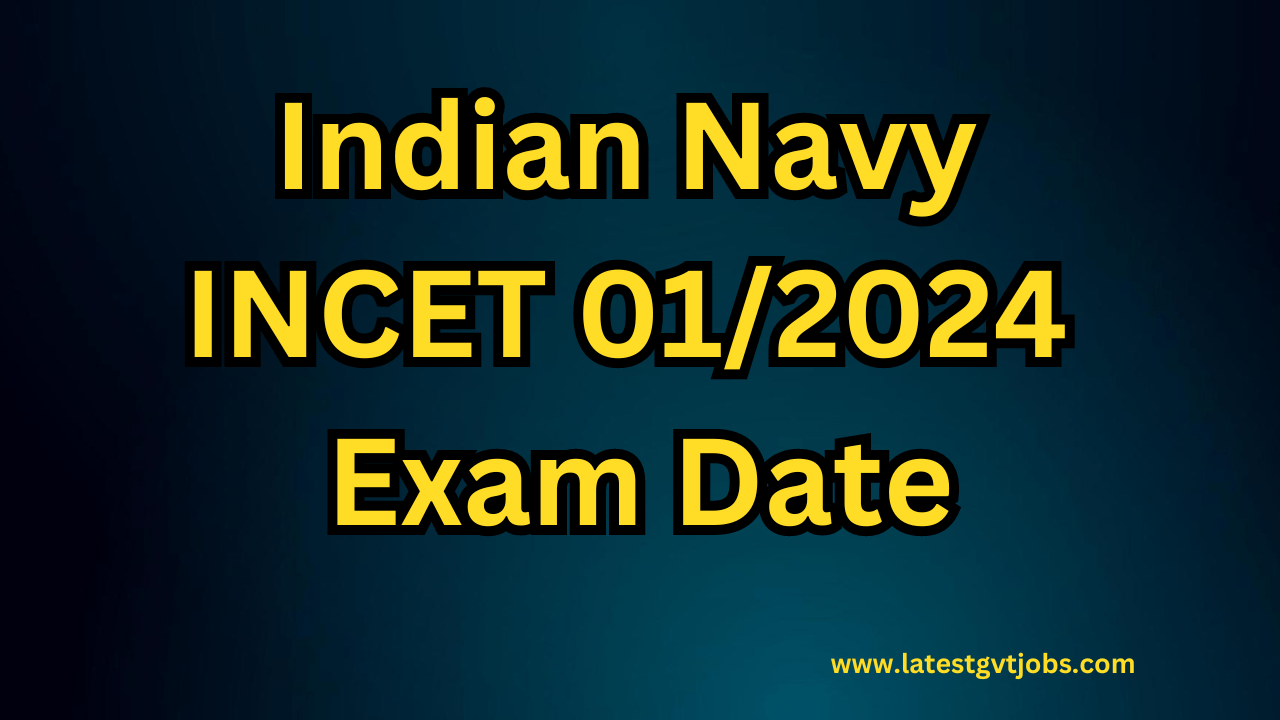 Indian Navy INCET 01/2024 Exam Date