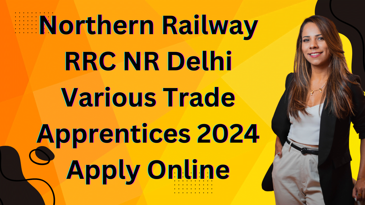 RRC NR Delhi Various Trade Apprentices 2024
