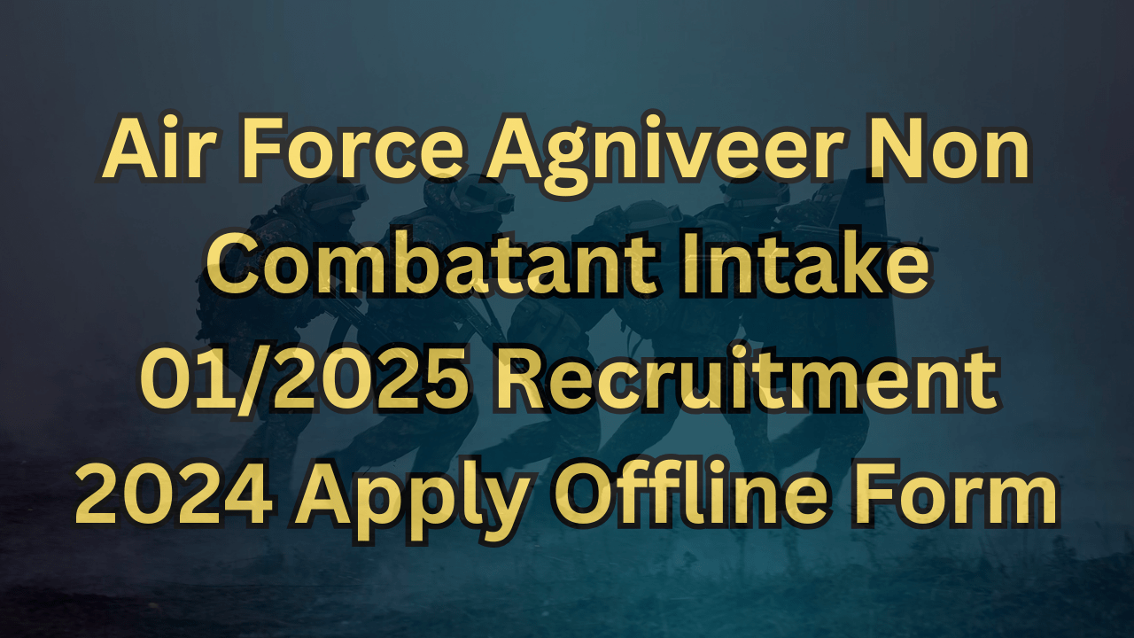 Air Force Agniveer Non Combatant Intake 01/2025