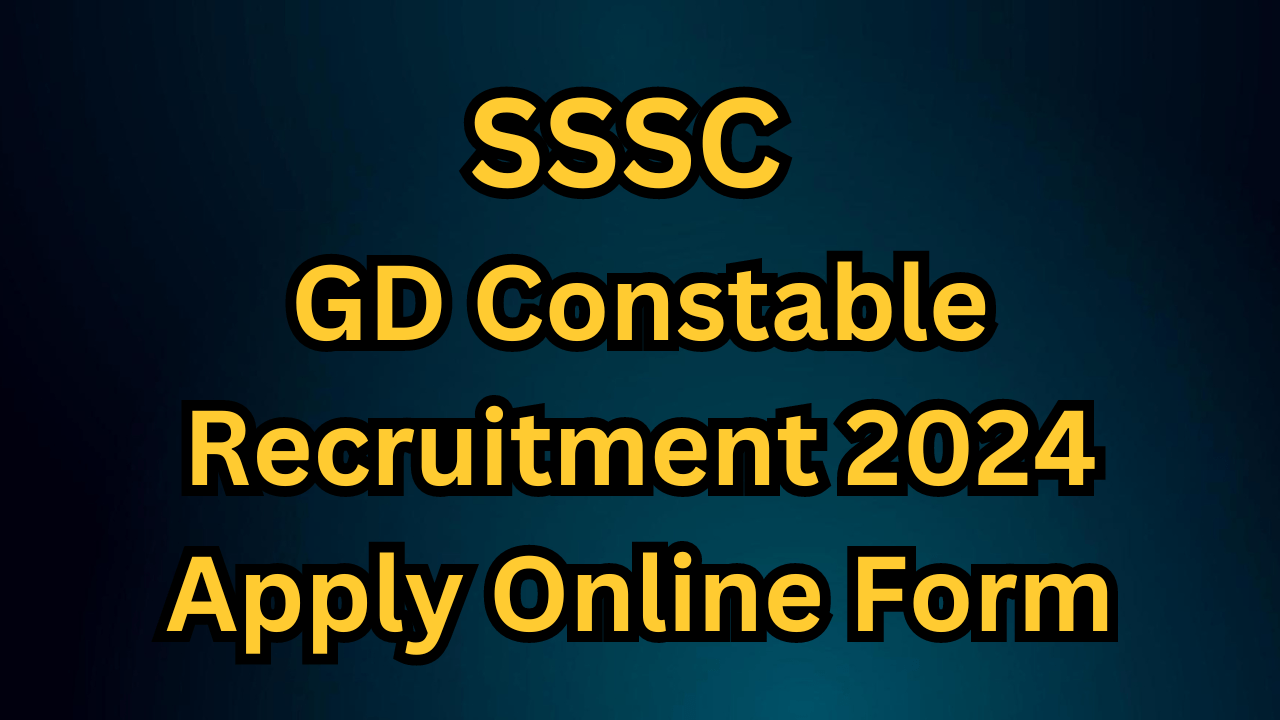 SSC GD Constable Recruitment 2024 Apply Online Form