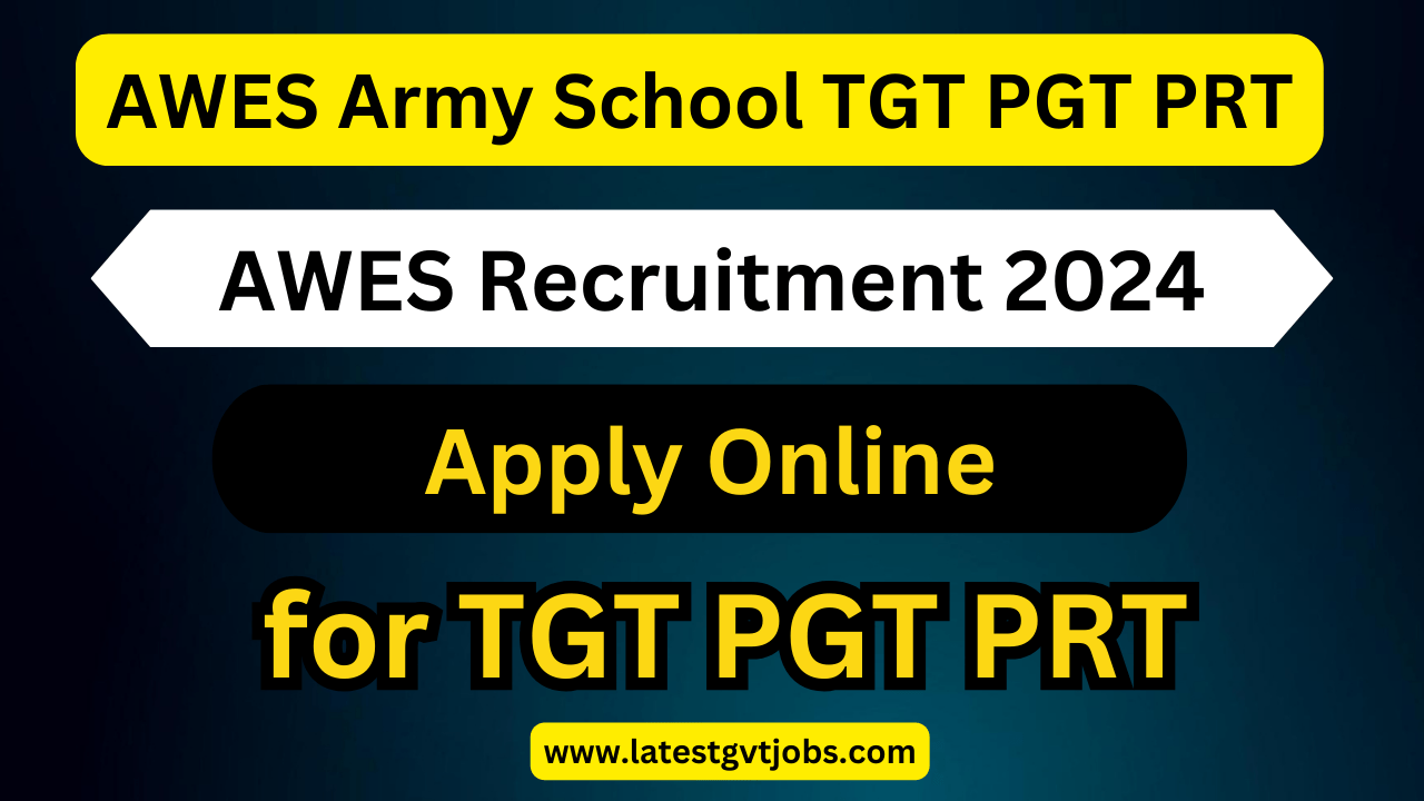 AWES Army School TGT PGT PRT Recruitment 2024 Apply Online for Online Screening Test OST Registration
