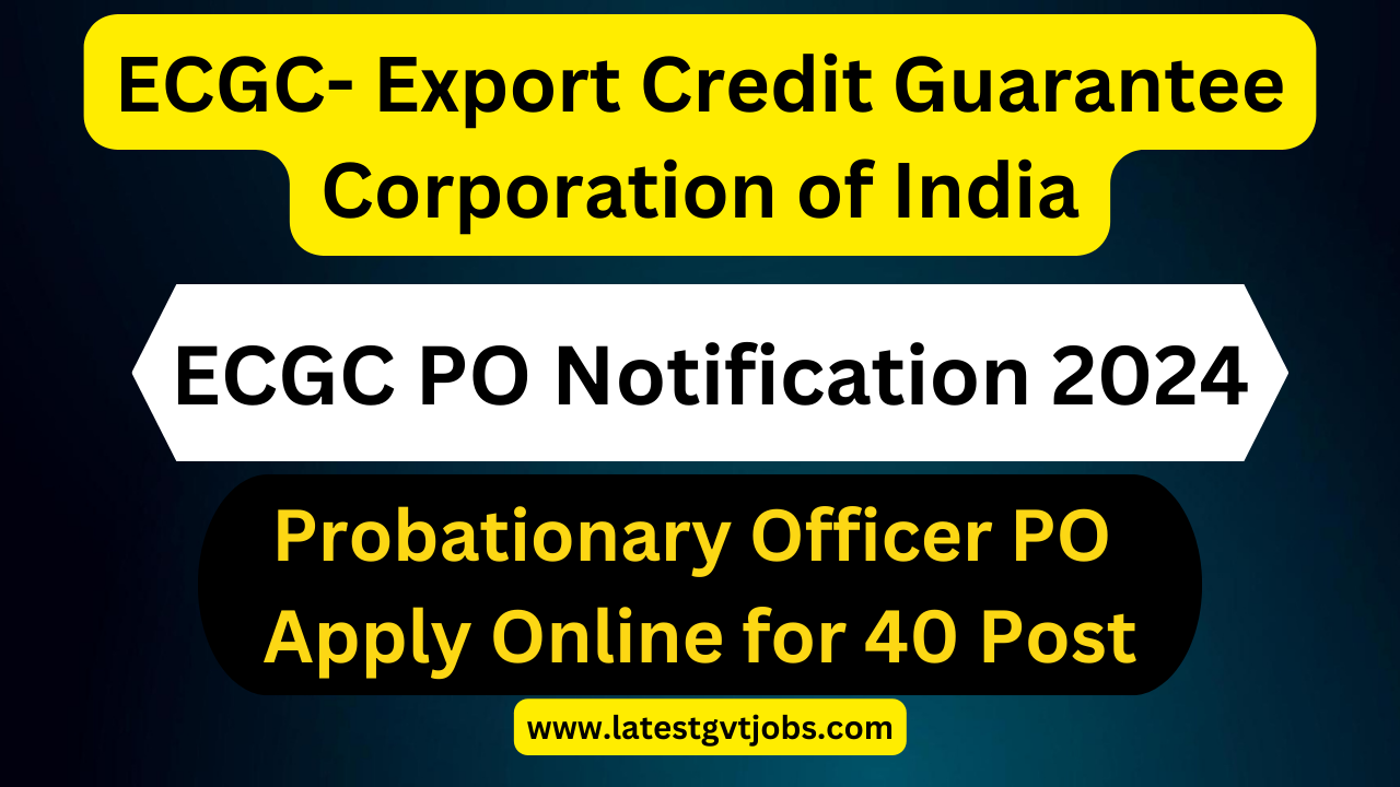 ECGC PO Notification 2024 Apply Online for 40 Post