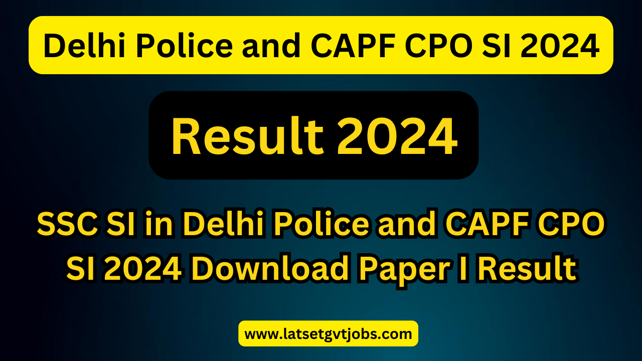 SSC Delhi Police SI and CAPF CPO SI 2024